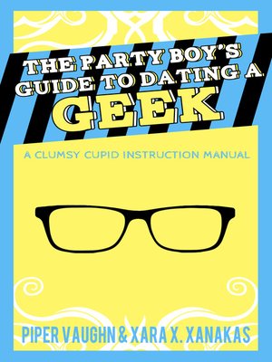 The Party Boy's Guide to Dating a Geek - ebook